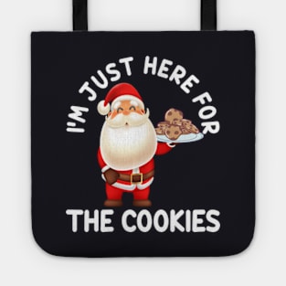 I M Just Here For The Cookies Tote