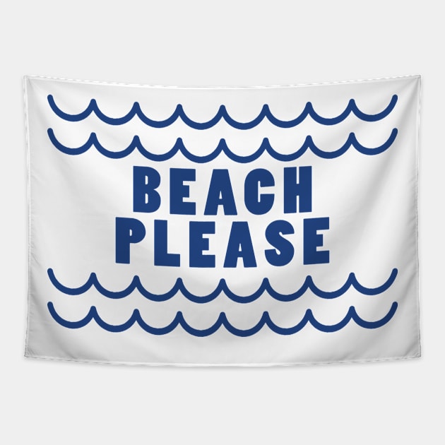 Beach please Tapestry by PaletteDesigns