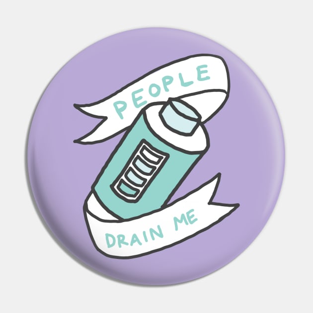 People Drain Me Awkward Introvert Anto-Social Funny Print Pin by bigkidult