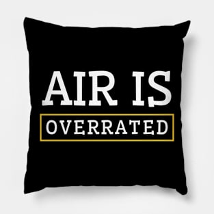 air is overrated, funny graphics for diving addict Pillow