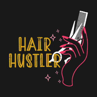 Hair Hustler Women Hairstylist T-Shirt