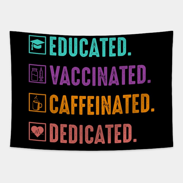 Educated Vaccinated caffeinated dedicated Funny Tshirt Tapestry by Rezaul