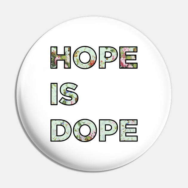 Hope is Dope Pin by PaperKindness