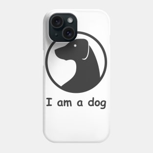 I am a dog Phone Case