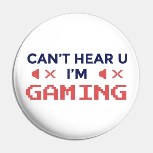 Cant hear you im gaming funny gaming quote Pin