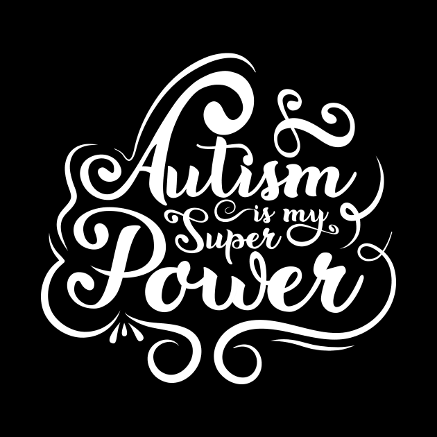 'Autism Is My Superpower' Autism Awareness Shirt by ourwackyhome