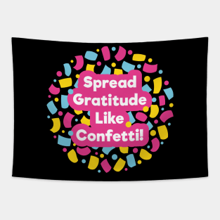 Spread Gratitude Like Confetti! | Black Tapestry