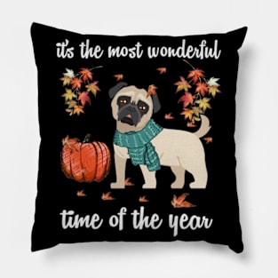 Pug Dog Autumn Fall Most Wonderful Time Maple Gift Pillow