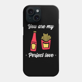 You are my perfect love Phone Case