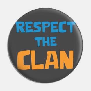 Respect the Clan Pin