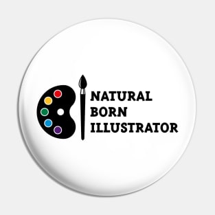 Natural Born Illustrator Pin