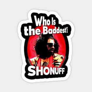 Sho'nuff T-Shirt - Embrace the Power of The Shogun of Harlem! Magnet