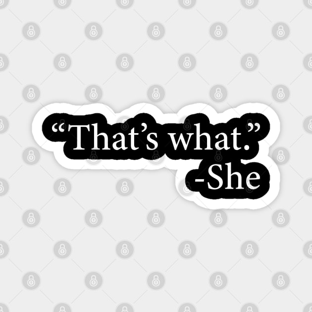 That's What she Magnet by DragonTees