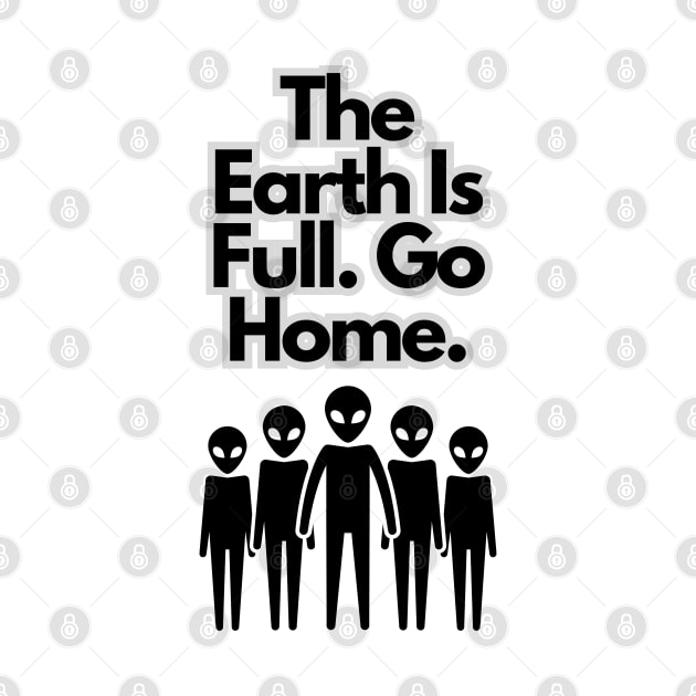 The earth is full. Go Home. by baseCompass