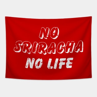 NO SRIRACHA NO LIFE {Vintage} Tapestry