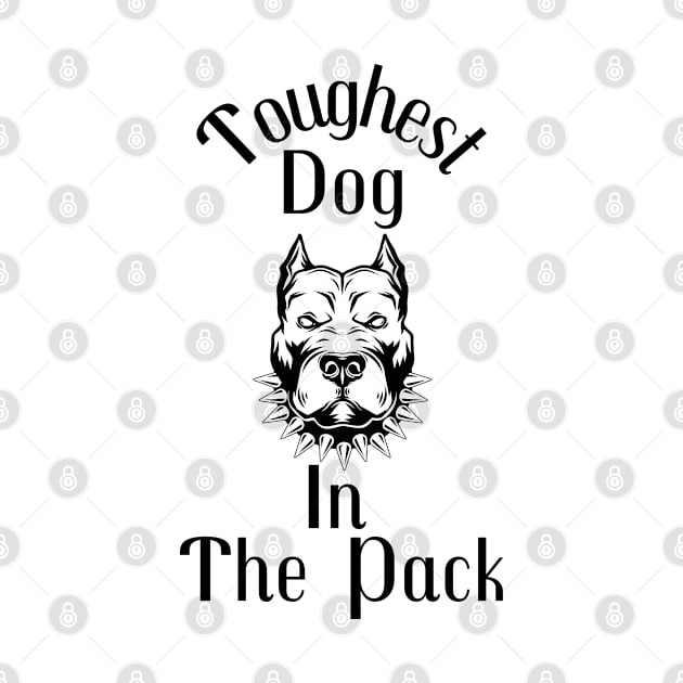 Toughest Dog In The Pack by Claudia Williams Apparel