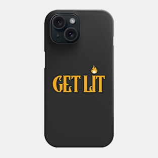 Get Lit Phone Case