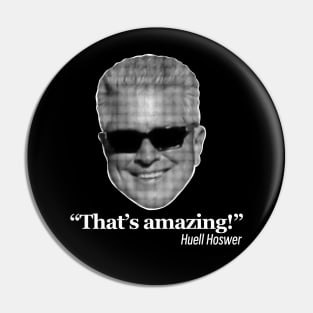 The AMAZING Huell Howser Pin