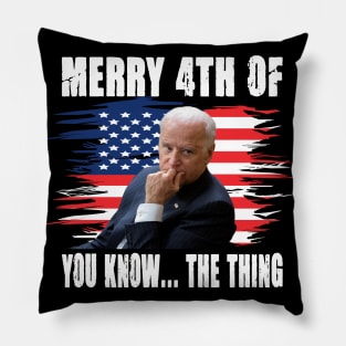 Merry 4th The Thing You Know Pillow