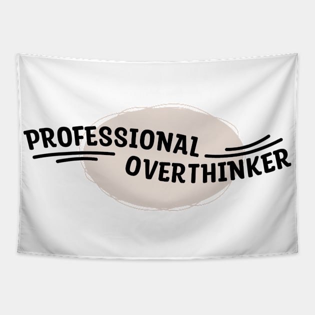 Professional Overthinker Tapestry by Blonc