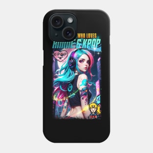 Just a girl who loves Anime & K-Pop 08 Phone Case