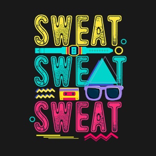 Funny 80s Workout Shirt Sweat Sweat Sweat 80s Gym T-Shirt