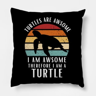 Turtles Are Awesome I am Awesome Therefore I Am Turtle Shirt Gift Pillow