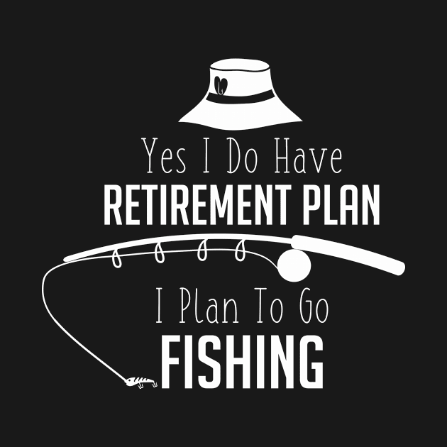 I Plan To Go Fishing by ugisdesign