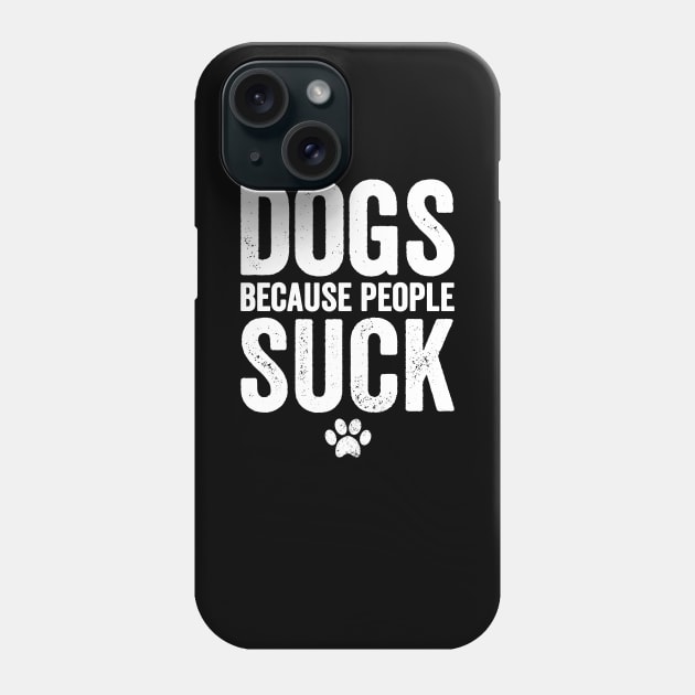 Dogs because people suck Phone Case by captainmood