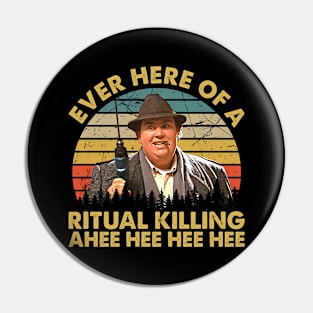 Ever Hear Of A Ritual Killing Vintage Pin