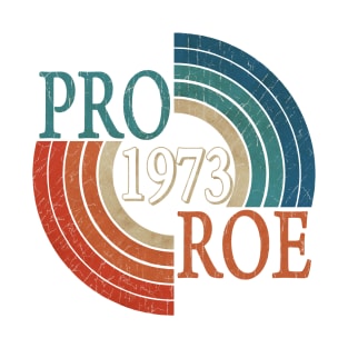 Pro Roe 1973 80s vintage style on t shirt T-Shirt