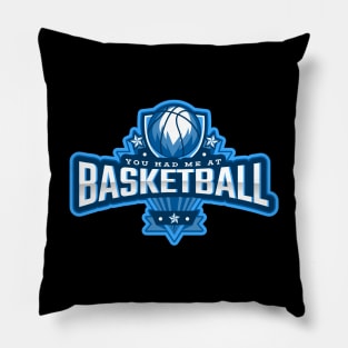 You Had Me At Basketball Pillow