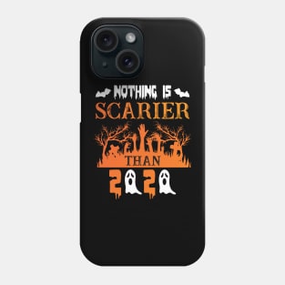 Nothing is scarier than 2020 Phone Case