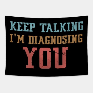 Keep Talking I'm Diagnosing You Tapestry