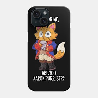 Pardon Me aaron purr sir Phone Case