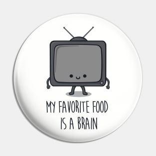 My favorite food is a brain Pin