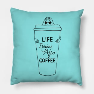 Life Begins After Coffee Pillow