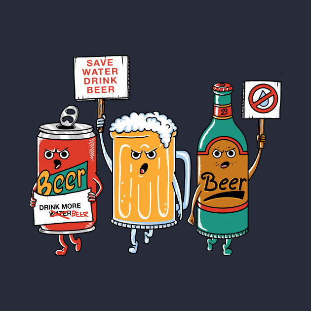 Save Water Drink Beer - Beer - T-Shirt | TeePublic