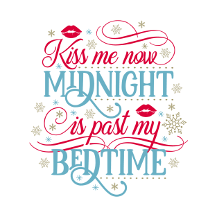 Kiss Me Now, Midnight is Past My Bedtime T-Shirt