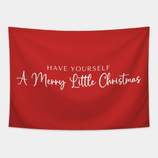 Have Yourself A Merry Little Christmas Tapestry