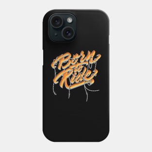 Born to Ride Phone Case