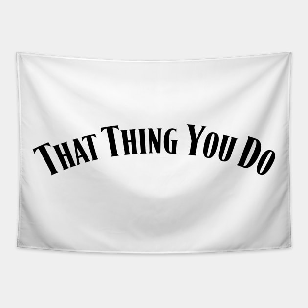 That Thing You Do Tapestry by Suva