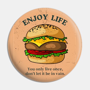 Enjoy Life Pin