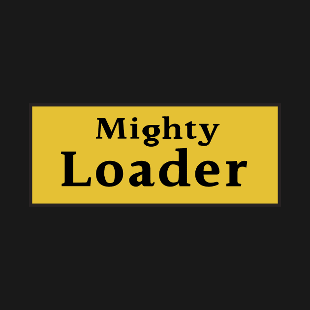 Mighty Load (er) - Truck by Eugene and Jonnie Tee's