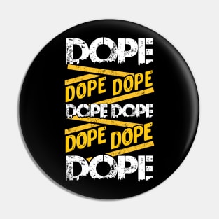 Dope Dope Dope Pin