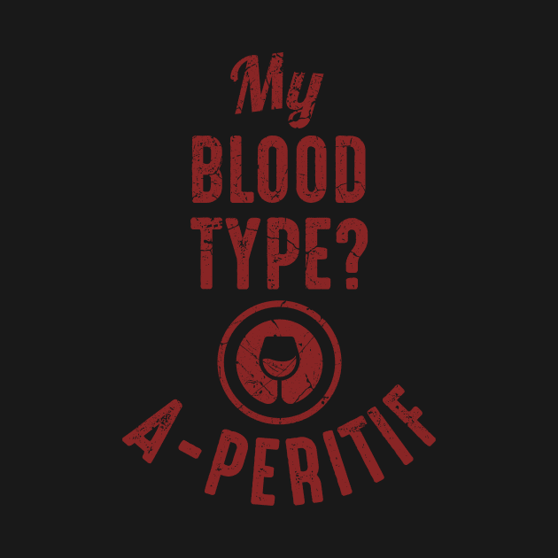 My Blood Type Is Aperitif by All-About-Words