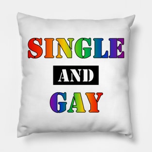 Single and Gay (v2) Pillow