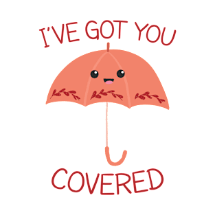 I Have Got You Covered - Funny Pun Design T-Shirt