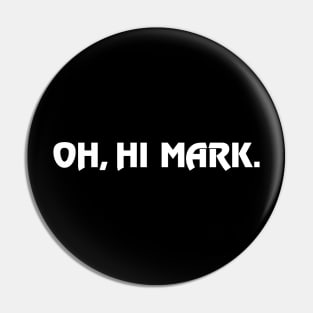 Oh Hi Mark - The Room Pin