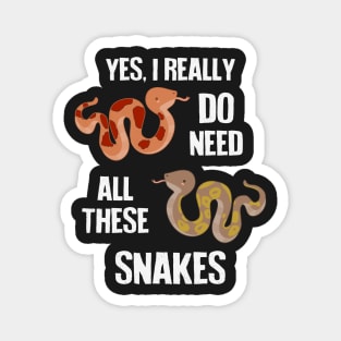 Need All These Snakes Magnet